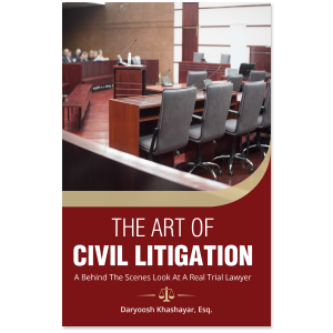 The Art Of Civil Litigation: A Behind The Scenes Look At A Real Trial Lawyer