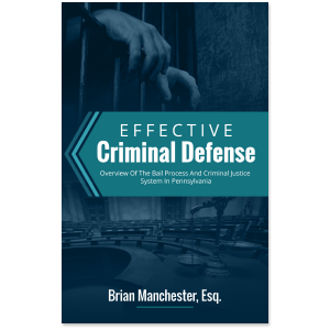 Effective Criminal Defense: Overview Of The Bail Process And Criminal Justice System In Pennsylvania