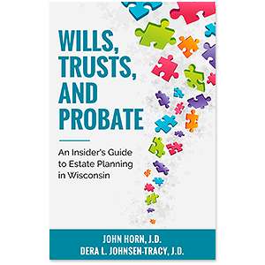 Wills, Trusts, And Probate: An Insider’s Guide to Estate Planning in Wisconsin