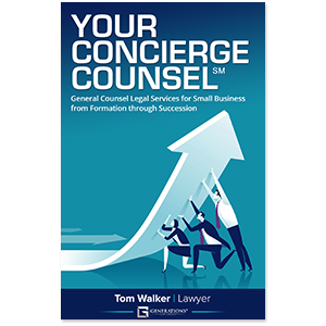 Your Concierge Counsel: General Counsel Legal Services for Small Business from Formation through Succession