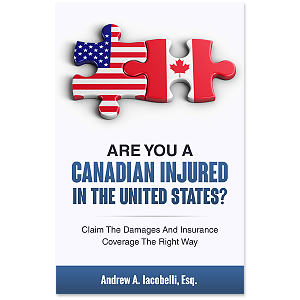 Are You A Canadian Injured In The United States? Claim The Damages And Insurance Coverage The Right Way