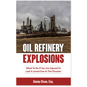 Oil Refinery Explosions: What To Do If You Are Injured Or Lost A Loved One In The Disaster