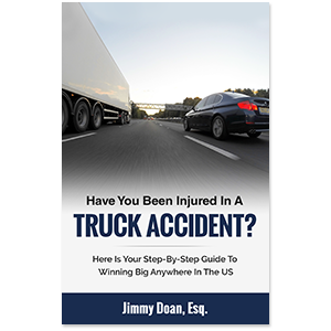 Have You Been Injured In A Truck Accident: Here is your step-by-step guide to winning big anywhere in the US