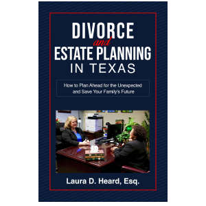 Divorce and Estate Planning In Texas 